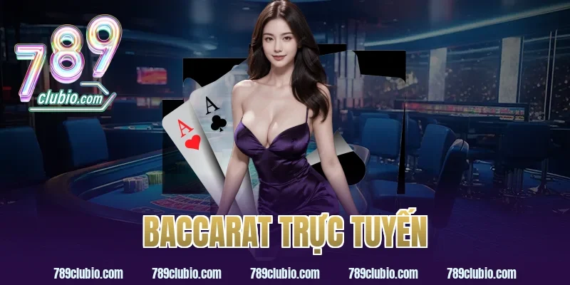 baccarat trực tuyến