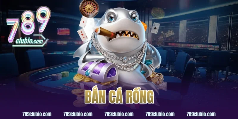 bắn cá rồng
