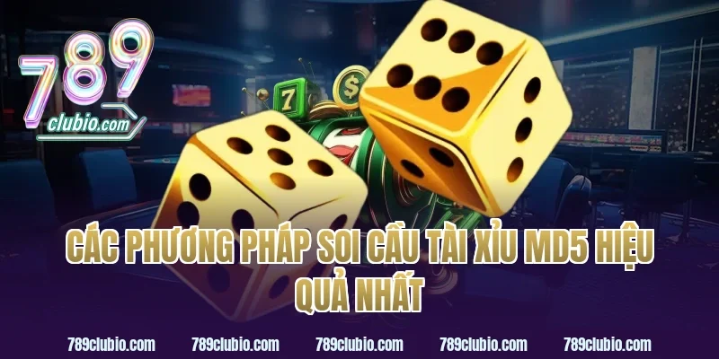 Các phương pháp soi cầu tài xỉu MD5 hiệu quả nhất
