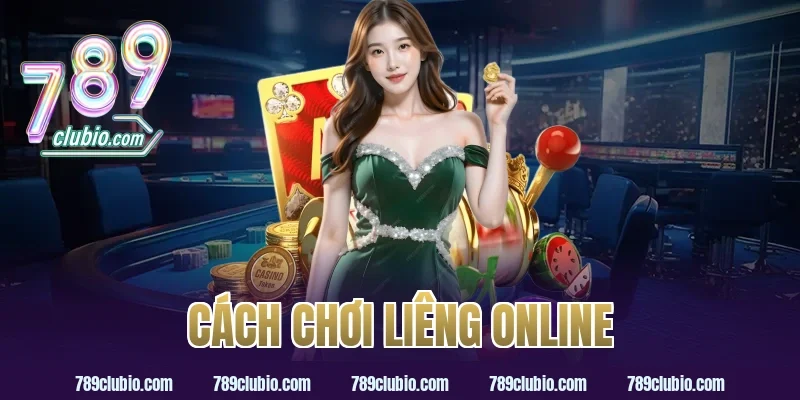 cách chơi liêng online