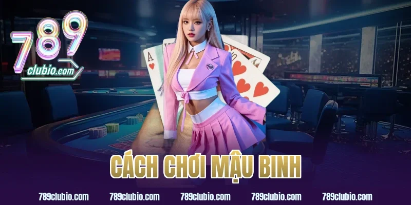 cách chơi mậu binh