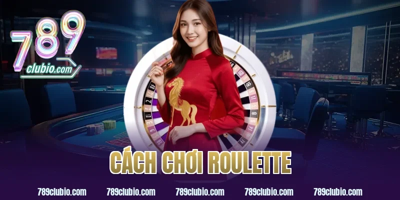 cách chơi roulette