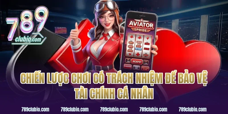 Chiến lược chơi có trách nhiệm để bảo vệ tài chính cá nhân