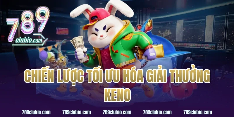 Chiến lược tối ưu hóa giải thưởng keno