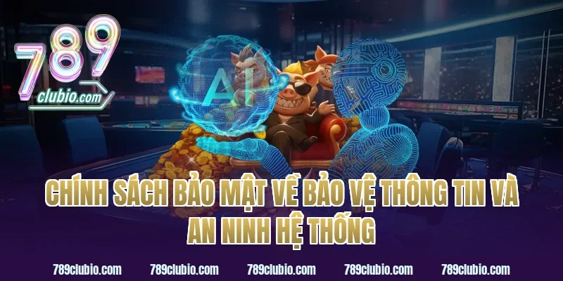Chính sách bảo mật về bảo vệ thông tin và an ninh hệ thống