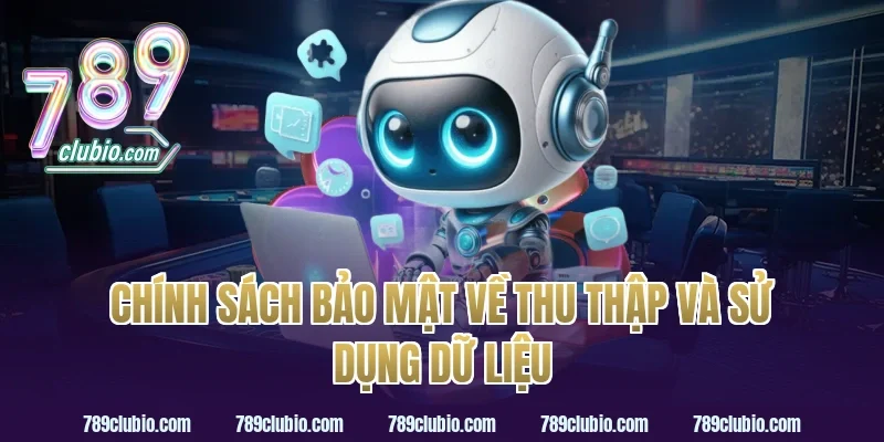 Chính sách bảo mật về thu thập và sử dụng dữ liệu