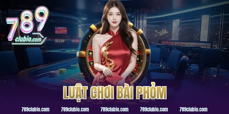 luật chơi bài phỏm