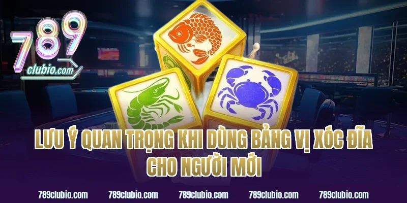 Lưu ý quan trọng khi dùng bảng vị xóc đĩa cho người mới