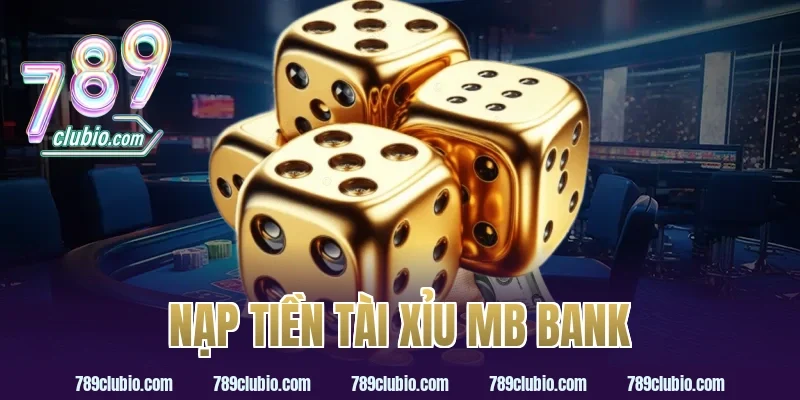 nạp tiền tài xỉu mb bank