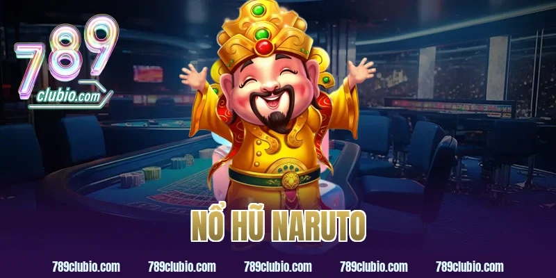 nổ hũ naruto
